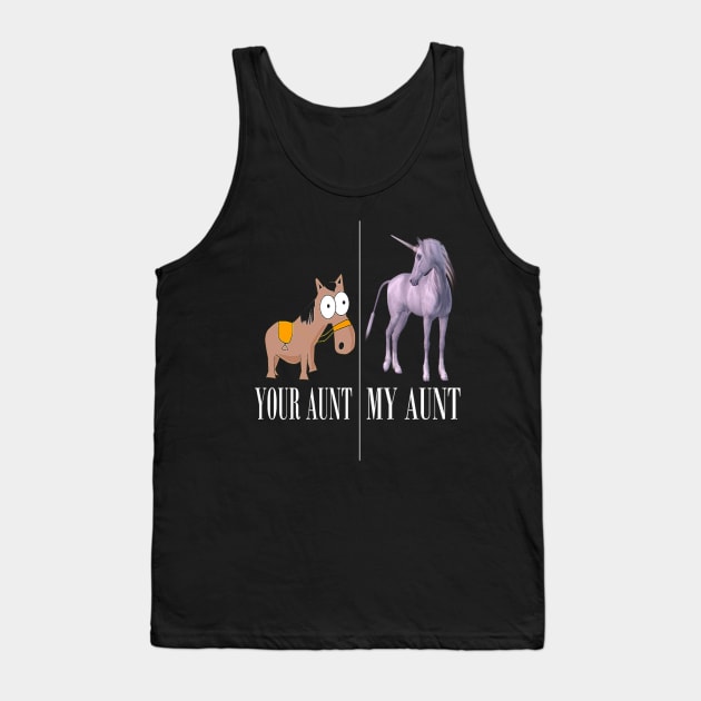 Your Aunt My Aunt Unicorn Tank Top by OwensAdelisass